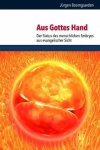 Aus Gottes Hand - Der Status des menschlichen Embryos aus evangelischer Sicht