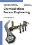 Chemical Micro Process Engineering: Processing, Applications and Plants