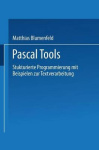 Pascal Tools - Strukturierte Programmierung mit Beispielen zur Textverarbeitung