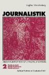 Journalistik - Theorie und Praxis aktueller Medienkommunikation