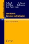 Seminar on Complex Multiplication - Seminar Held at the Institute for Advanced Study, Princeton, N.Y., 1957-58