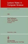 Ada Software Tools Interfaces : Workshop, Bath, July 13-15, 1983. Proceedings