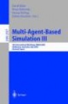 Multi-Agent-Based Simulation III - 4th International Workshop, MABS 2003, Melbourne, Australia, July 14th, 2003, Revised Papers