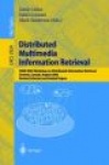 Distributed Multimedia Information Retrieval : SIGIR 2003 Workshop on Distributed Information Retrieval, Toronto, Canada,