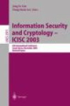 Information Security and Cryptology - ICISC 2003 - 6th International Conference, Seoul, Korea, November 27-28, 2003, Revised Pap