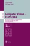 Computer Vision - ECCV 2004 : 8th European Conference on Computer Vision, Prague, Czech Republic, May 11-14, 2004.