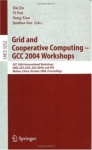 Grid and Cooperative Computing - GCC 2004 Workshops : GCC 2004 International Workshops, IGKG, SGT, GISS, AAC-GEVO, and VVS,