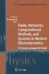 Fields, Networks, Computational Methods, and Systems in Modern Electrodynamics : A Tribute to Leopold B. Felsen