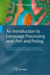 An Introduction to Language Processing with Perl and Prolog - An Outline of Theories, Implementation, and Application with Speci