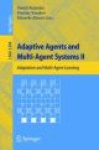 Adaptive Agents and Multi-Agent Systems II - Adaptation and Multi-Agent Learning