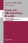 Advances in Grid Computing - EGC 2005 - European Grid Conference, Amsterdam, The Netherlands, February 14-16, 2005, Revised Sele
