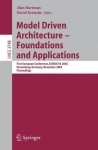 Model Driven Architecture - Foundations and Applications : First European Conference, ECMDA-FA 2005, Nuremberg, Germany,