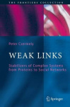 Weak Links - The Universal Key to the Stability of Networks and Complex Systems