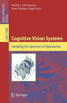 Cognitive Vision Systems - Sampling the Spectrum of Approaches