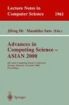 Advances in Computing Science - ASIAN 2000 : 6th Asian Computing Science Conference Penang, Malaysia, November 25-27, 2000