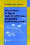 Infrastructure for Agents, Multi-Agent Systems, and Scalable Multi-Agent Systems - International Workshop on Infrastructure for 