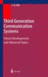 Third Generation Communication Systems - Future Developments and Advanced Topics
