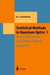 Statistical Methods in Quantum Optics 1 - Master Equations and Fokker-Planck Equations