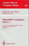 Dependable Computing - EDCC-1 - First European Dependable Computing Conference, Berlin, Germany, October 4-6, 1994. Proceedings