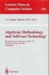 Algebraic Methodology and Software Technology - 4th International Conference, AMAST '95, Montreal, Canada, July 3-7, 1995. Proce