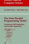 The Data Parallel Programming Model : Foundations, HPF Realization, and Scientific Applications