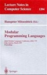 Modular Programming Languages : Joint Modular Languages Conference, JMLC'97 Linz, Austria, March 19-21, 1997, Proceedings