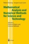Mathematical Analysis and Numerical Methods for Science and Technology - Volume 1 Physical Origins and Classical Methods