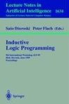 Inductive Logic Programming - 9th International Workshop, ILP-99, Bled, Slovenia, June 24-27, 1999, Proceedings