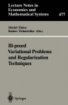 Ill-posed Variational Problems and Regularization Techniques : Proceedings of the “Workshop on Ill-Posed Variational