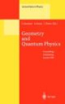 Geometry and Quantum Physics - Proceedings of the 38. Internationale Universitätswochen für Kern- und Teilchenphysik, Schladming