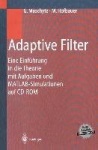 Adaptive Filter - Eine Einführung in die Theorie mit Aufgaben und MATLAB-Simulationen auf CD-ROM