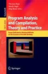 Program Analysis and Compilation, Theory and Practice - Essays Dedicated to Reinhard Wilhelm on the Occasion of His 60th Birthda