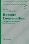 Remote Cooperation: CSCW Issues for Mobile and Teleworkers