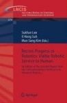 Recent Progress in Robotics: Viable Robotic Service to Human - An Edition of the Selected Papers from the 13th International Con