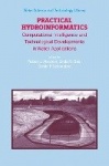 Practical Hydroinformatics - Computational Intelligence and Technological Developments in Water Applications