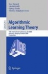 Algorithmic Learning Theory - 19th International Conference, ALT 2008, Budapest, Hungary, October 13-16, 2008, Proceedings