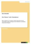Die Monte Carlo Simulation - Was ist darunter zu verstehen, welche Instrumente fur die Anwendung werden benoetigt und der Stelle