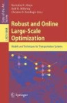 Robust and Online Large-Scale Optimization - Models and Techniques for Transportation Systems