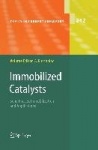 Immobilized Catalysts - Solid Phases, Immobilization and Applications