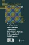 Error Estimation and Adaptive Discretization Methods in Computational Fluid Dynamics