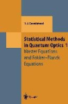 Statistical Methods in Quantum Optics 1 - Master Equations and Fokker-Planck Equations
