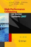 High Performance Computing on Vector Systems 2007