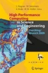 High Performance Computing in Science and Engineering, Garching/Munich 2009 : Transactions of the Fourth Joint HLRB and