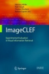 ImageCLEF - Experimental Evaluation in Visual Information Retrieval