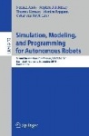 Simulation, Modeling, and Programming for Autonomous Robots - Second International Conference, SIMPAR 2010, Darmstadt, Germany, 