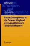 Recent Developments in the Ordered Weighted Averaging Operators: Theory and Practice
