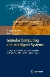 Granular Computing and Intelligent Systems - Design with Information Granules of Higher Order and Higher Type