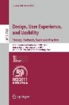 Design, User Experience, and Usability. Theory, Methods, Tools and Practice - First International Conference, DUXU 2011, Held as