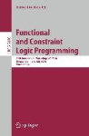 Functional and Constraint Logic Programming - 20th International Workshop, WFLP 2011, Odense, Denmark, July 19, 2011, Proceeding