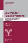 Euro-Par 2011 Parallel Processing - 17th International Euro-ParConference, Bordeaux, France, August 29 - September 2, 2011, Proc